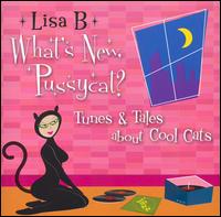 Lisa B - What's New, Pussycat? lyrics