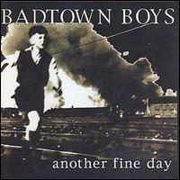 Badtown Boys - Another Fine Day lyrics