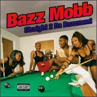 Bazz Mobb - Straight 2 Da Bazzment lyrics