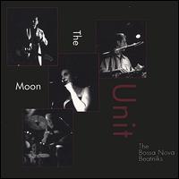 Bossa Nova Beatniks - The Moon Unit Live lyrics
