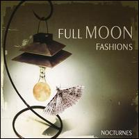 Full Moon Fashions - Full Moon Fashions/Nocturnes lyrics