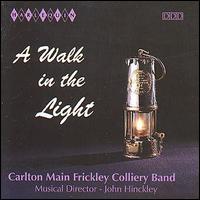 Carlton Main Frickley Colliery Band - A Walk in the Light lyrics
