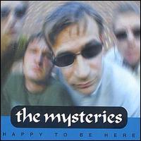 The Mysteries - Happy to Be Here lyrics