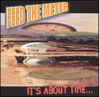 Feed the Meter - It's About Time lyrics