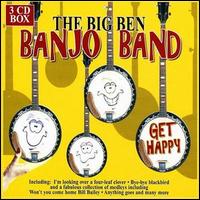 Big Ben Banjo Band - Get Happy lyrics