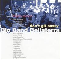 Big Band Bellaterrra - Don't Git Sassy lyrics