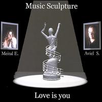 Aviel Segal - Music Sculpture: Love Is You lyrics