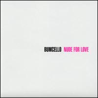 Bumcello - Nude for Love lyrics