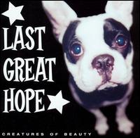 Last Great Hope - Creatures of Beauty lyrics