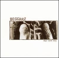 Beggarz - Days Come Easy lyrics