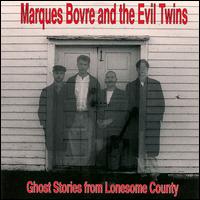 Marques Bovre - Ghost Stories from Lonesome Country lyrics