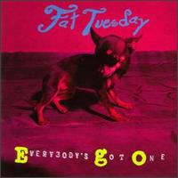 Fat Tuesday - Everybody's Got One lyrics