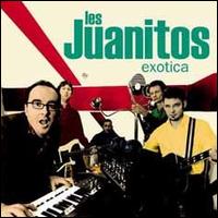 les Juanitos - Exotica lyrics