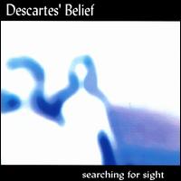 Descartes' Belief - Searching for Sight lyrics