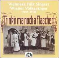 Viennese Folk Singers/Wiener Volkssanger - Trink Ma No a Flascherl lyrics