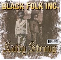 Black Folk, Inc. - Natty Strong lyrics