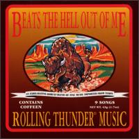 Beats the Hell out of Me - Rolling Thunder Music lyrics