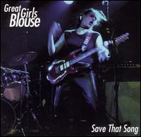 Great Girls Blouse - ...Save That Song lyrics