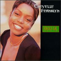 Chevelle Franklin - Serious Girl lyrics
