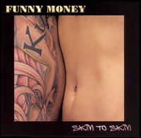 Funny Money - Skin to Skin lyrics