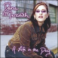 Dana Meredith - A Life in the Day lyrics