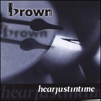 The Brown Band - Hearjustintime lyrics