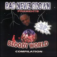 Bad Newz Brown - Bloody World Compilation lyrics