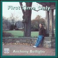 Anthony Belfiglio - First Time Only lyrics