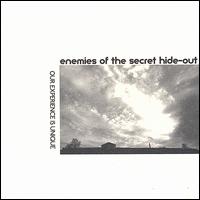 Enemies of the Secret Hide-Out - Our Experience Is Unique lyrics