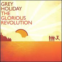 Grey Holiday - The Glorious Revolution lyrics