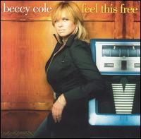 Beccy Cole - Feel This Free lyrics