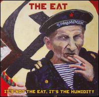 Eat - It's Not the Eat, It's the Humidity lyrics