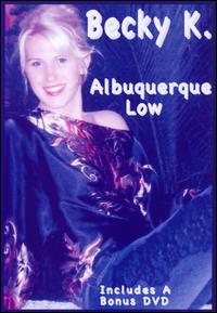 Becky K - Alburquerque Low lyrics