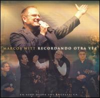 Marcos Witt - Recordando Otra Vez [live] lyrics