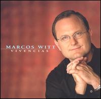 Marcos Witt - Vivencias [Sony Enhanced 2004] lyrics