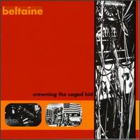 Beltaine - Crowning the Caged Kid lyrics