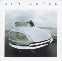 Ben Green [Singer/Songwriter] - Ben Green lyrics