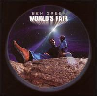 Ben Green [Singer/Songwriter] - World's Fair lyrics