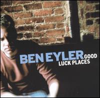 Ben Eyler - Good Luck Places lyrics