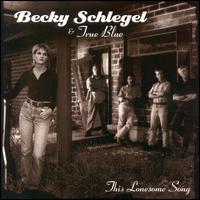 Becky Schlegel - This Lonesome Song lyrics