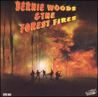 Bernie Woods - Bernie Woods and the Forest Fires lyrics