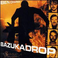 Ben Chapman - Bazukadrop lyrics