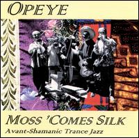 Opeye - Moss 'Comes Silk lyrics