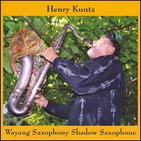 Henry Kuntz - Wayang Saxophony Shadow Saxophone lyrics