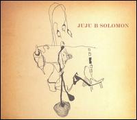 JuJu B Solomon - JuJu B Solomon lyrics