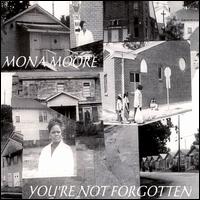 Mona Moore - You're Not Forgotten lyrics