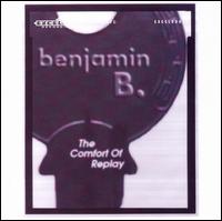 Benjamin B. - The Comfort of Replay lyrics