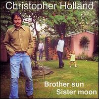 Chris Holland - Brother Sun Sister Moon lyrics