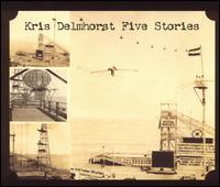 Kris Delmhorst - Five Stories lyrics