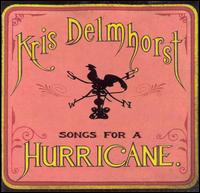 Kris Delmhorst - Songs for a Hurricane lyrics